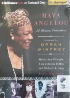 Maya Angelou - A Glorious Celebration written by Oprah Winfrey, Marcia Ann Gillespie, Rosa Johnson Butler and Richard A. Long performed by Dion Graham on CD (Unabridged)